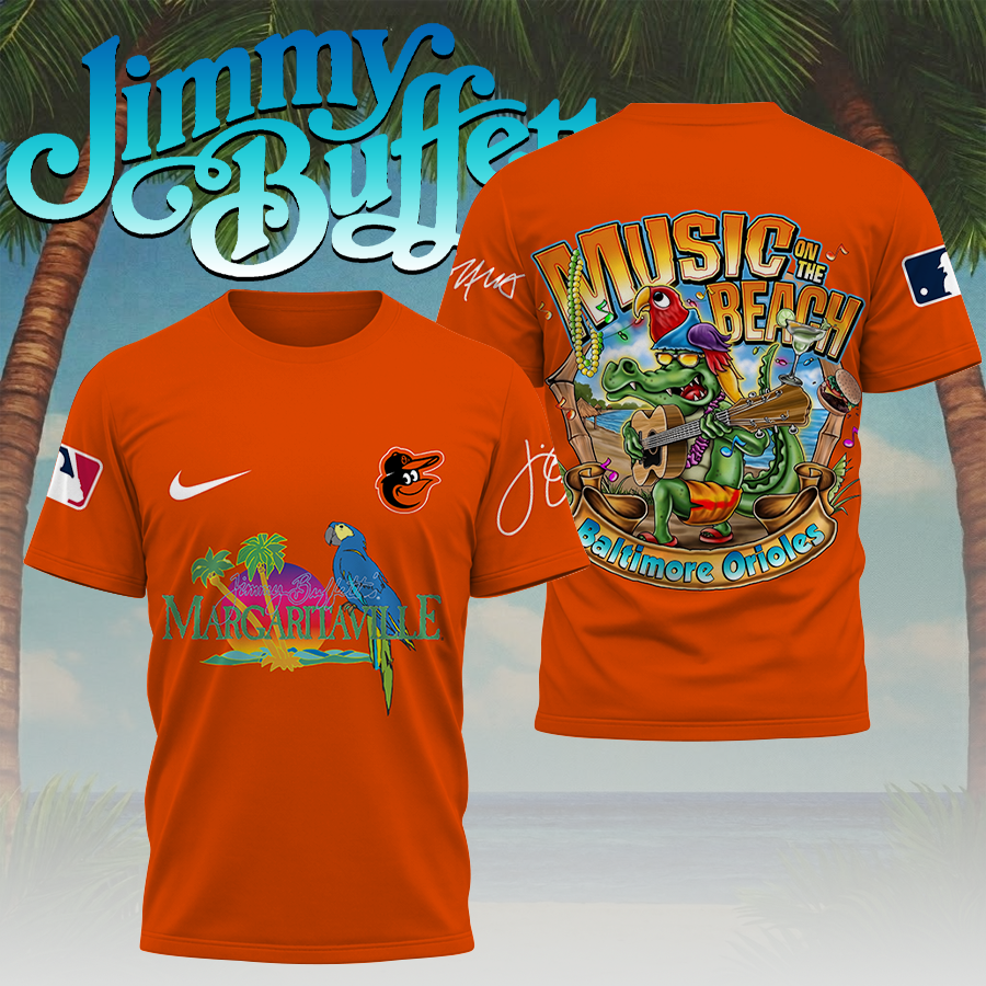 [FLASH SALE] NEW CUSTOMIZED MLB25 BOS BALTIMORE ORIOLES x JIMMY BUFFETT T-SHIRT, HOODIE, ZIP HOODIE